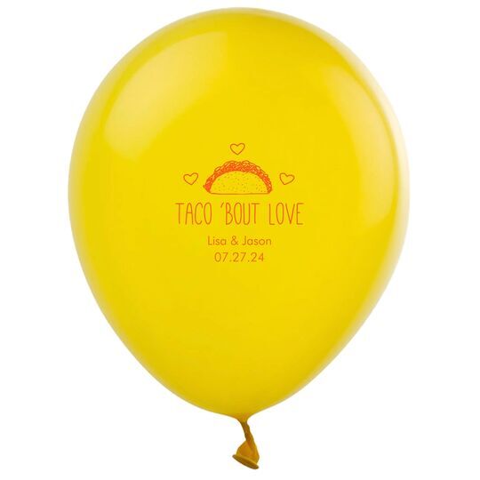 Taco Bout Love Latex Balloons